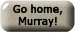 Go home, Murray!